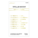 Spellbinders Glimmer Hot Foil Plate, Just Wanted to Say